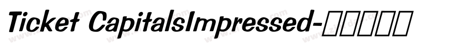 Ticket CapitalsImpressed字体转换